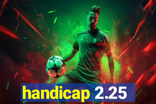 handicap 2.25